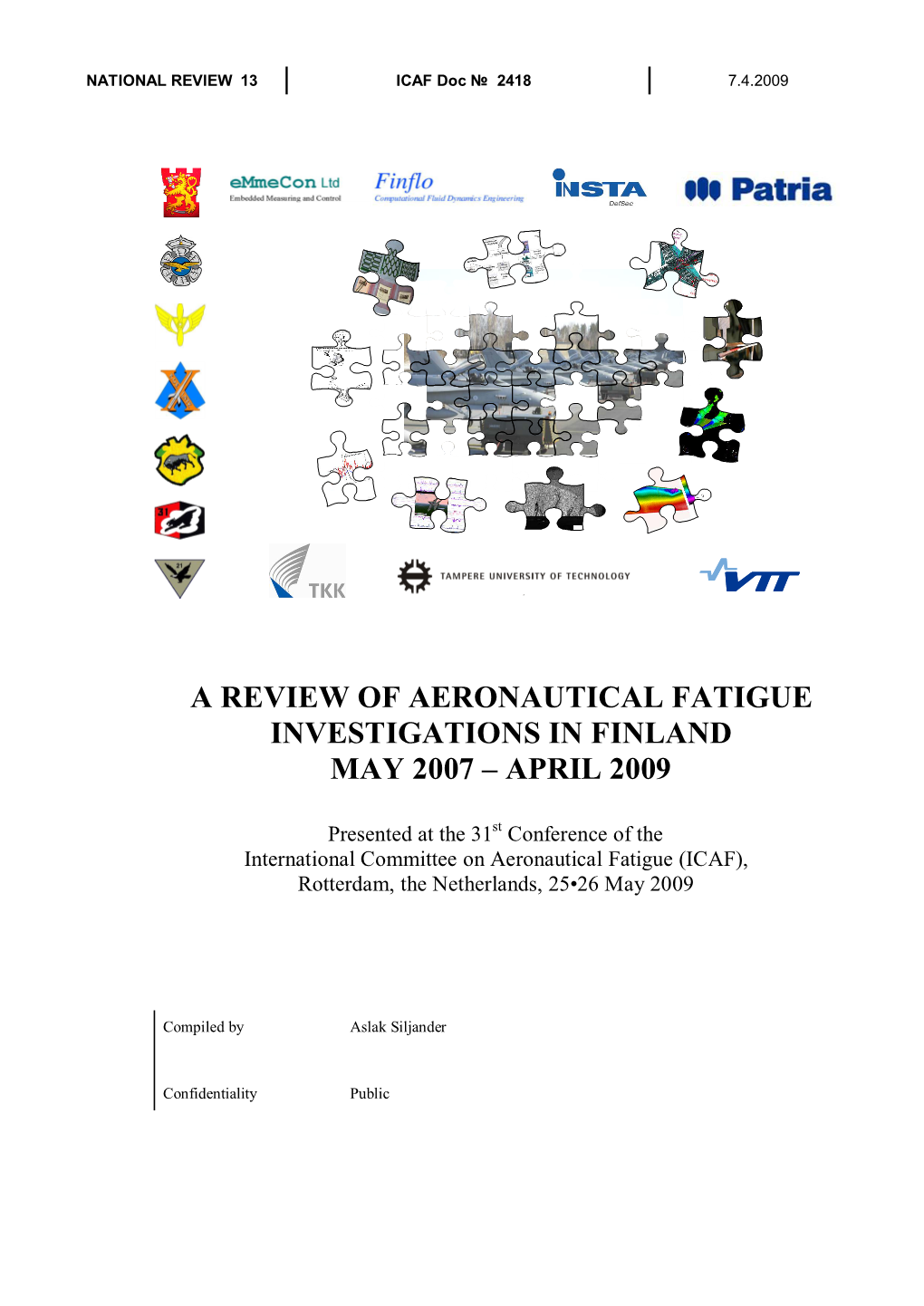 A Review of Aeronautical Fatigue Investigations in Finland May 2007 – April 2009