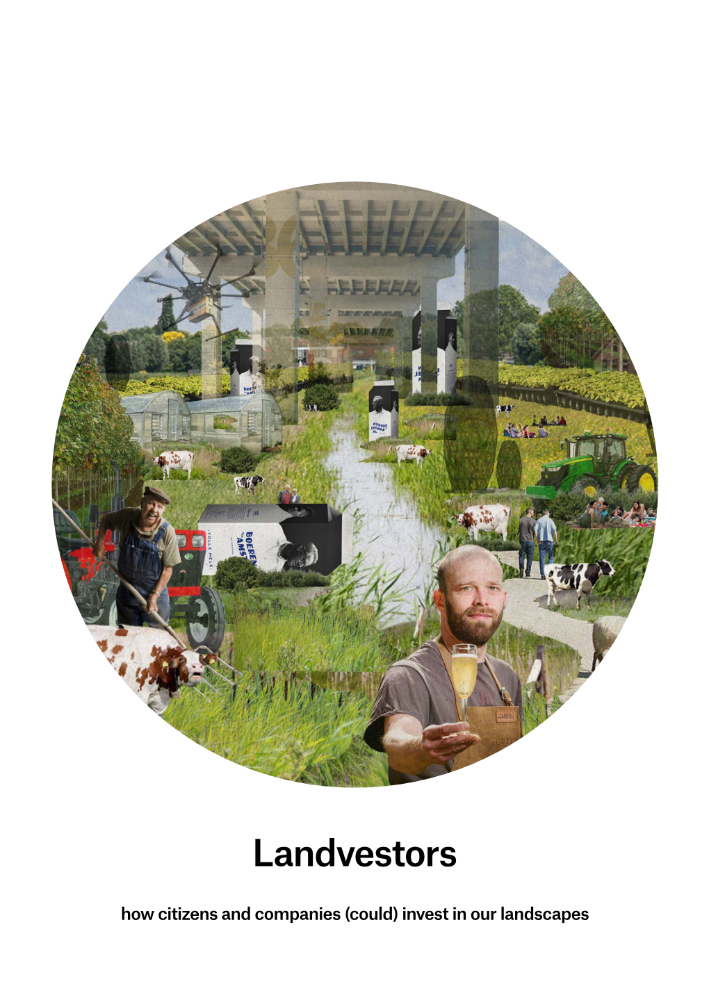 Landvestors How Citizens and Companies (Could) Invest in Our Landscapes COLOFON