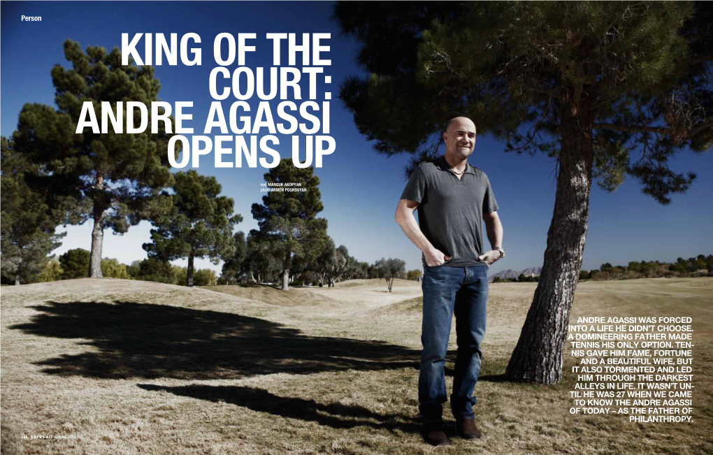 ANDRE Agassi WAS FORCED INTO a LIFE HE DIDN't CHOOSE. a Domineering FATHER MADE TENNIS HIS Only OPTION. TEN- NIS Gave HIM FAME