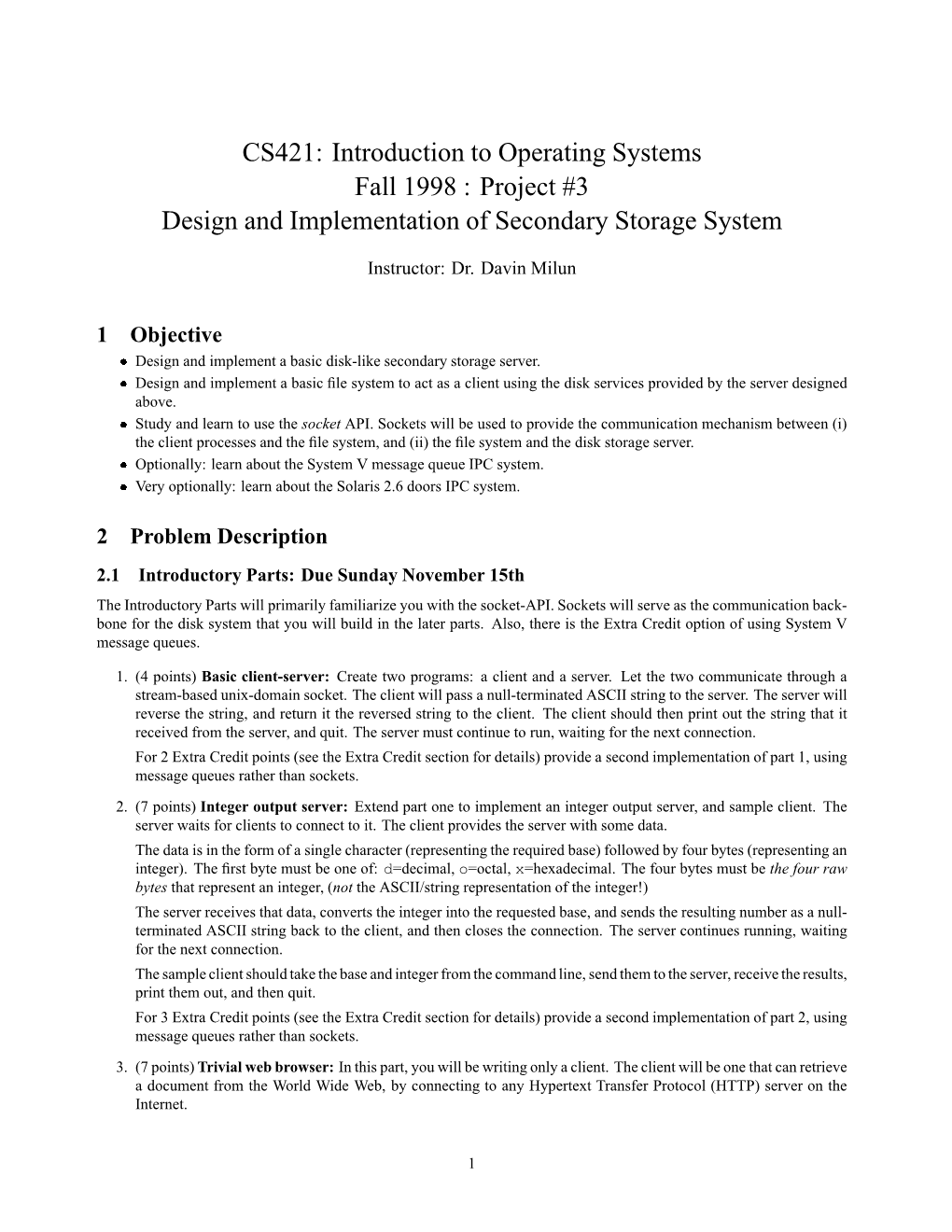 CS421: Introduction to Operating Systems Fall 1998 : Project #3 Design and Implementation of Secondary Storage System