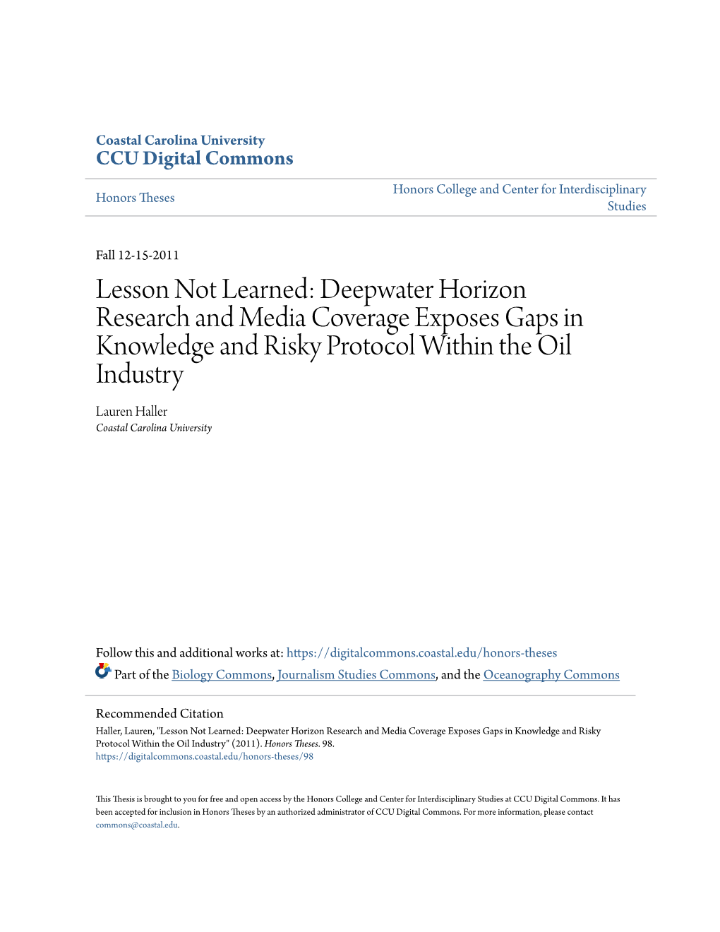 Deepwater Horizon Research and Media Coverage Exposes Gaps in Knowledge and Risky Protocol Within the Oil Industry Lauren Haller Coastal Carolina University