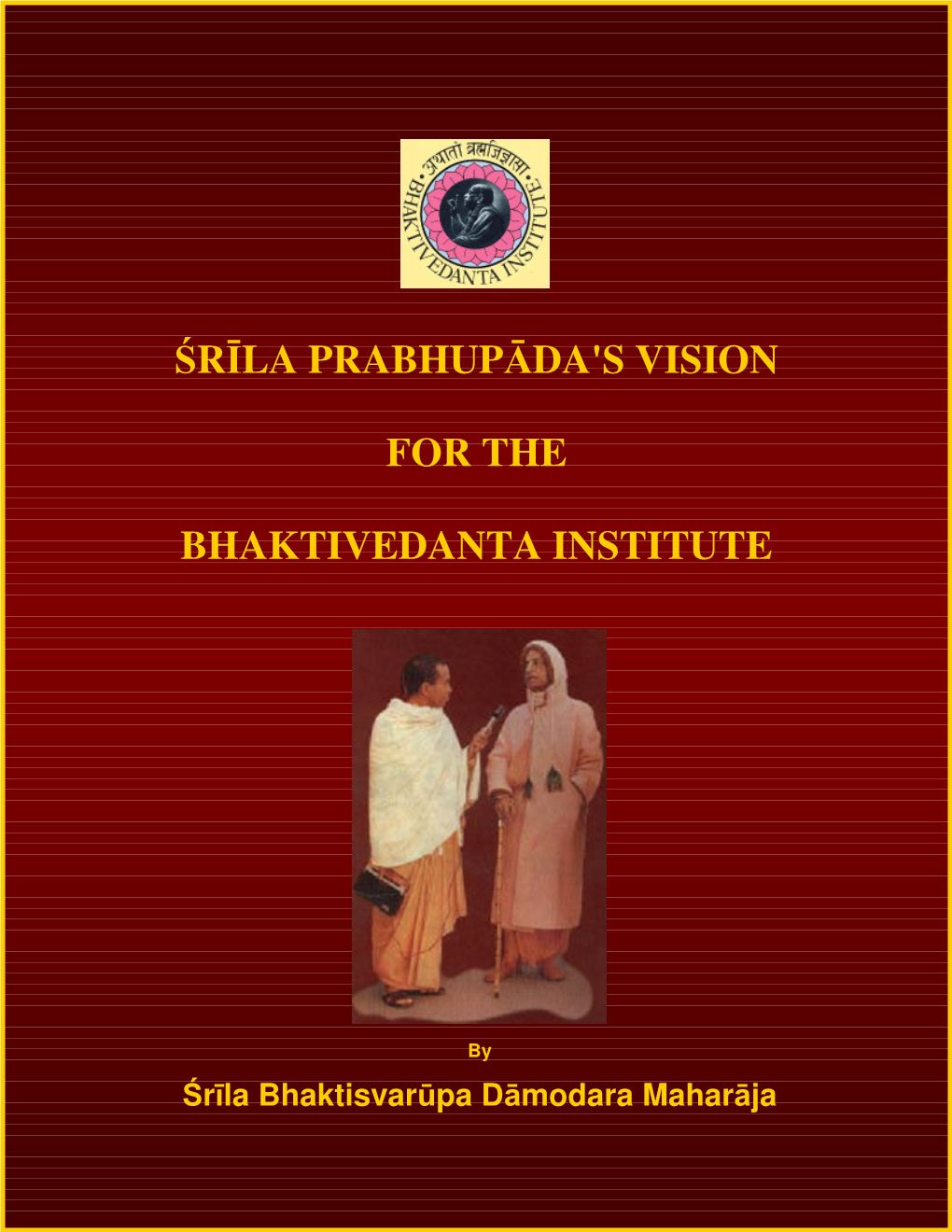 Śrīla Prabhupāda's Vision for the Bhaktivedanta Institute