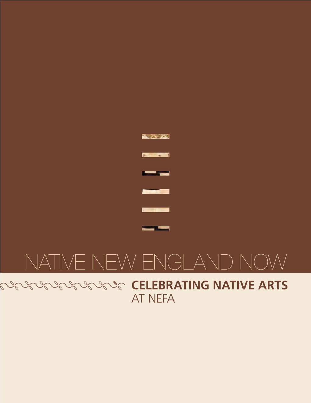 Native New England Now Celebrating Native Arts at NEFA Native New England Now Native New England Now Celebrating Native Arts at NEFA