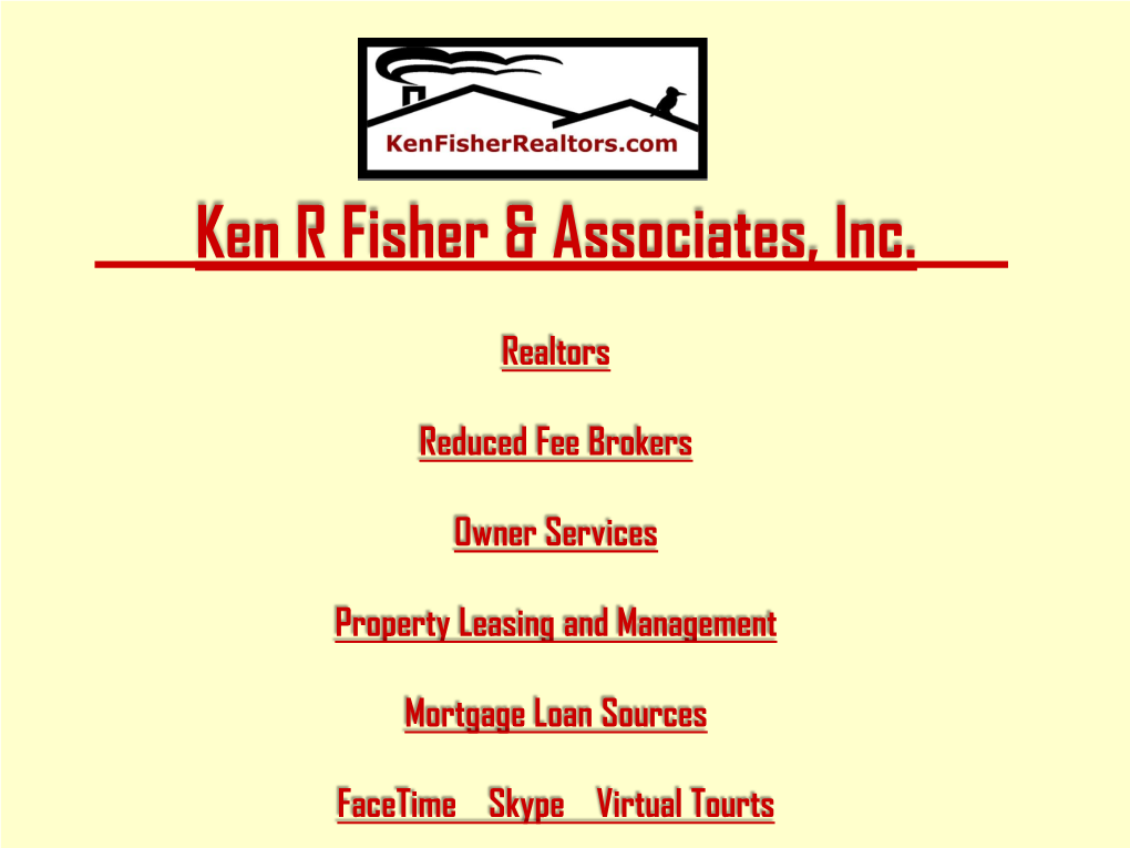 Ken R Fisher & Associates, Inc., Realtors, Reduced Fee Brokers And