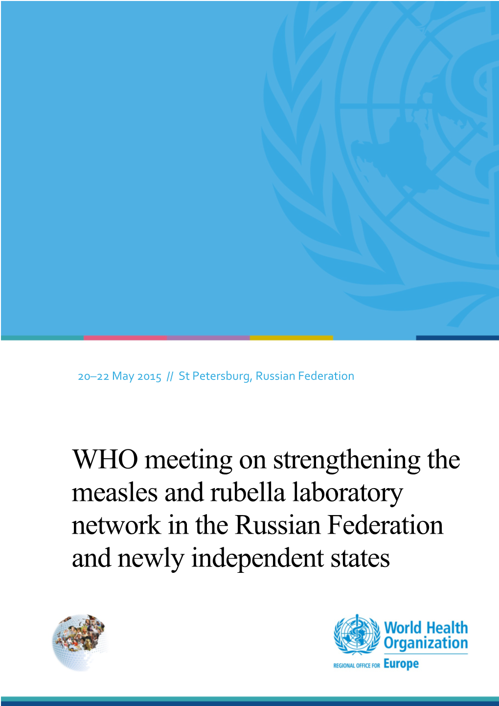 WHO Meeting on Strengthening the Measles and Rubella Laboratory Network in the Russian Federation and Newly Independent States