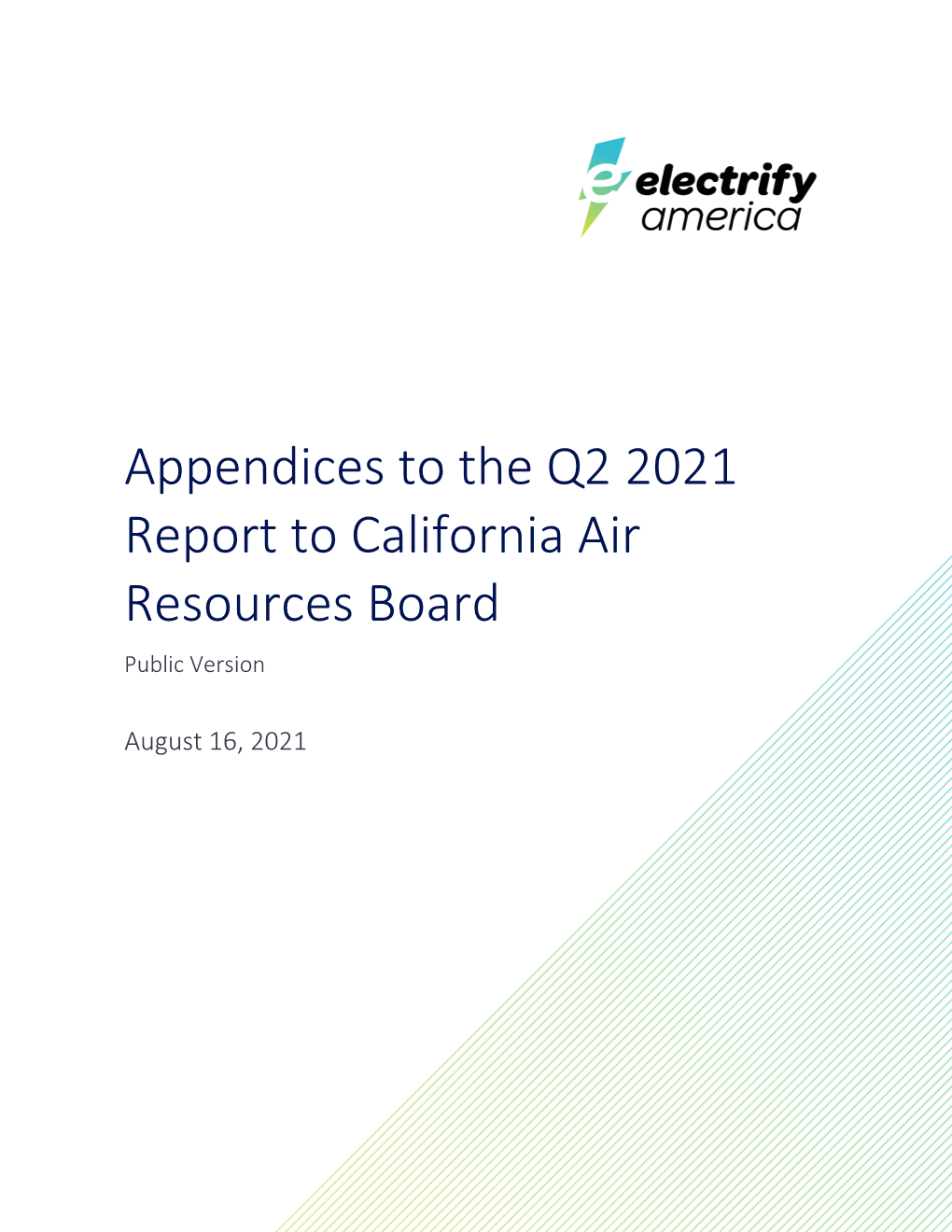 Appendices to the Q2 2021 Report to California Air Resources Board Public Version