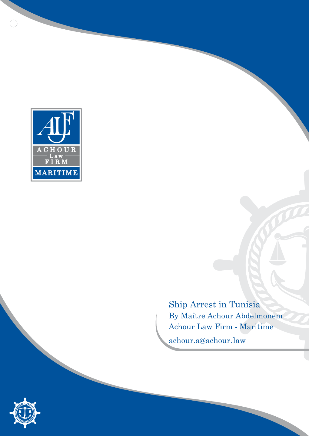 Ship Arrest in Tunisia by Maître Achour Abdelmonem Achour Law Firm - Maritime Achour.A@AchourODZ SHIP ARREST in TUNISIA