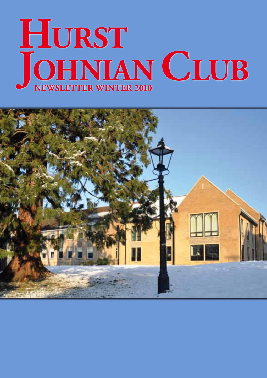 Hurst Johnian Club Newsletter Winter 2010 the Hurst Johnian Club Formed 1877 Officers During the Year 2009-10 Officers Committee Organisations