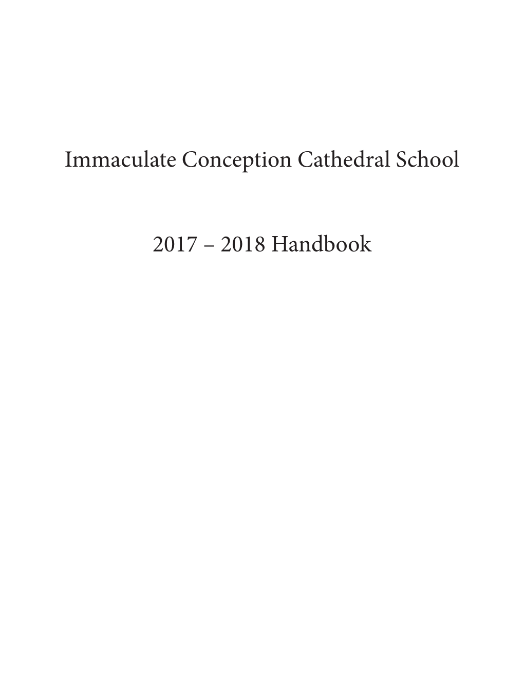 2018 Handbook Copyright © 2017, Immaculate Conception Cathedral School