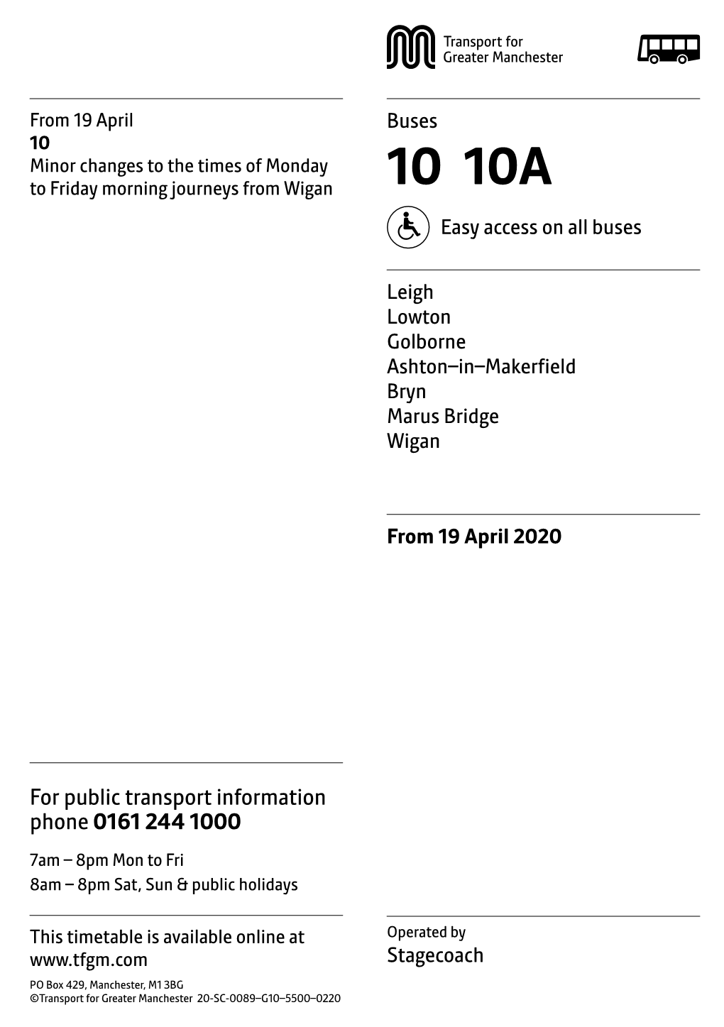 10 Minor Changes to the Times of Monday to Friday Morning Journeys from Wigan 10 10A Easy Access on All Buses
