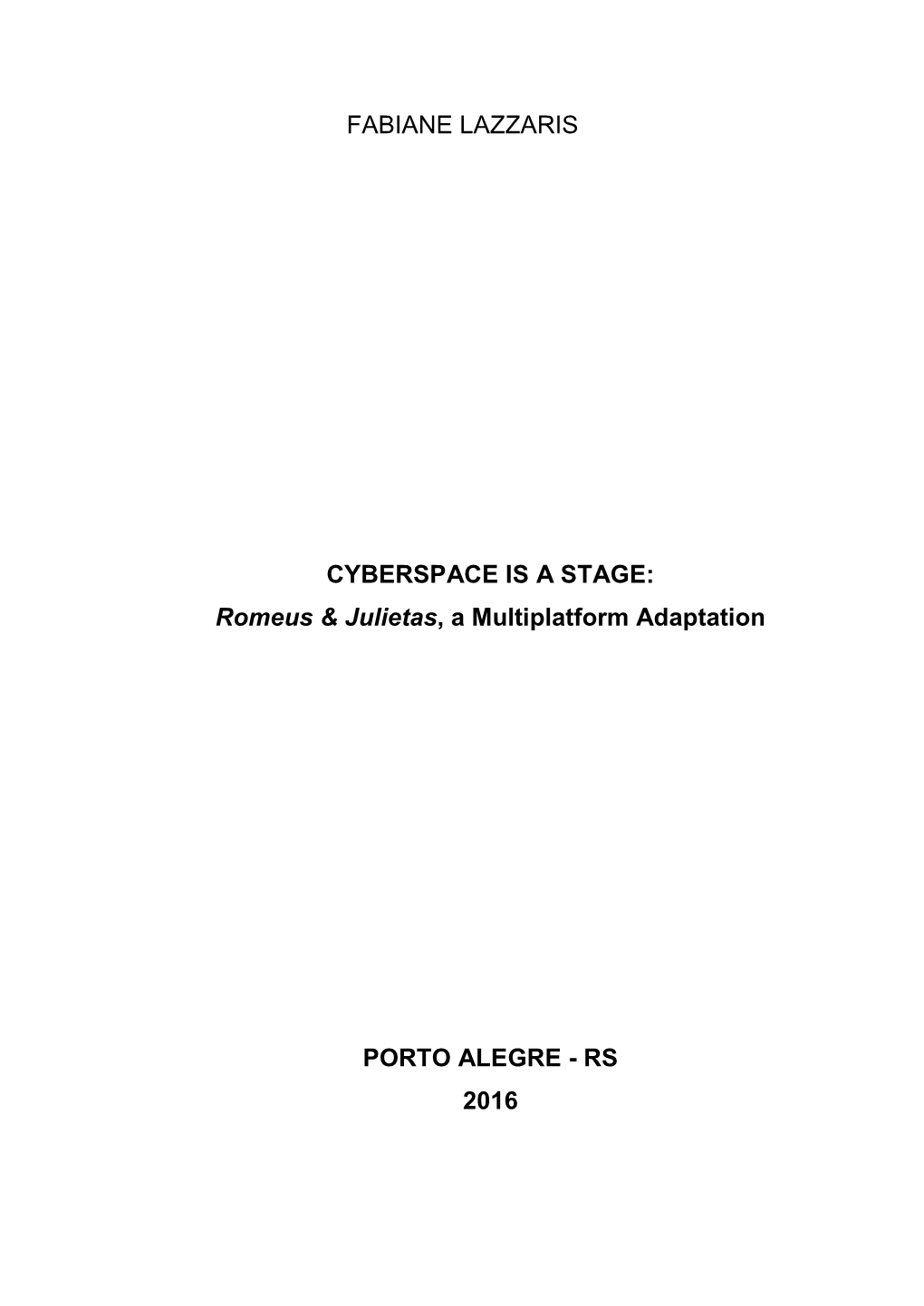 Fabiane Lazzaris Cyberspace Is a Stage