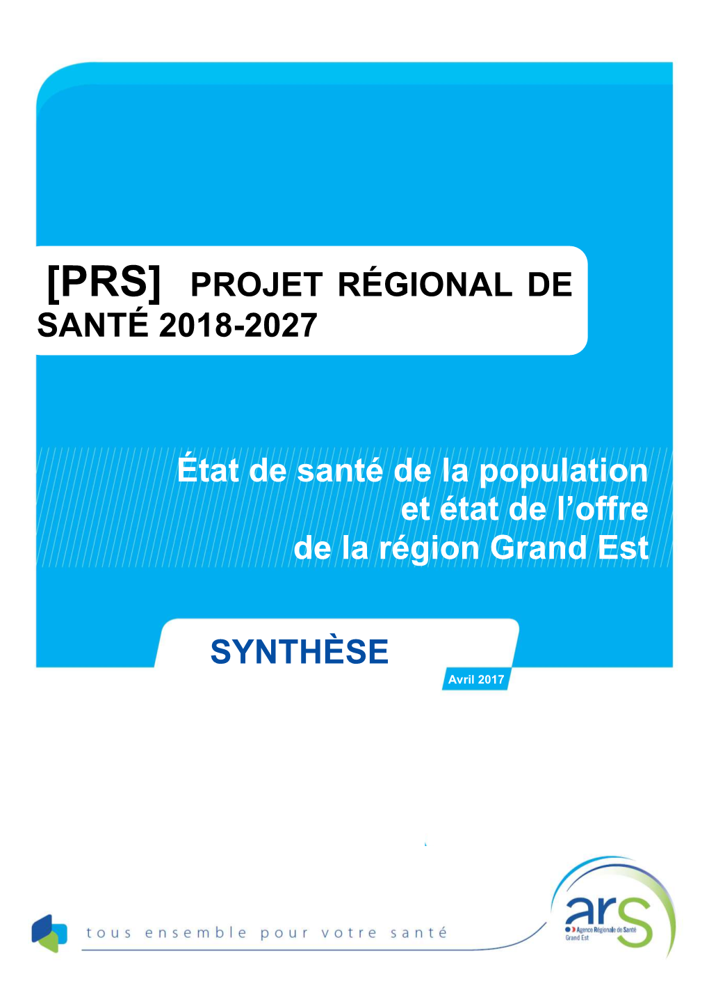 État De Santé De La Population Et État De L'offre De La Région Grand Est SYNTHÈSE [PRS] PROJET RÉGIONAL DE SANTÉ 2018-2