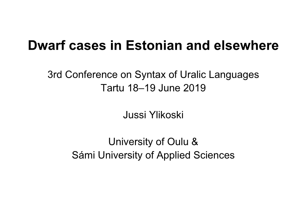 Dwarf Cases in Estonian and Elsewhere