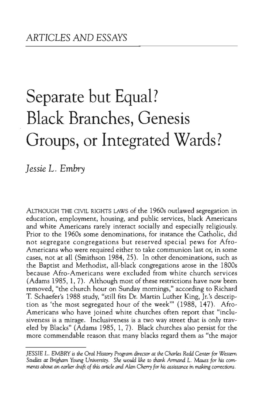 Black Branches, Genesis Groups, Or Integrated Wards?