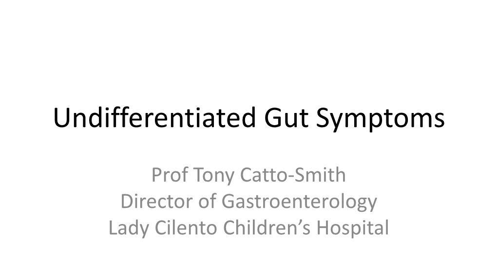 Undifferentiated Gut Symptoms