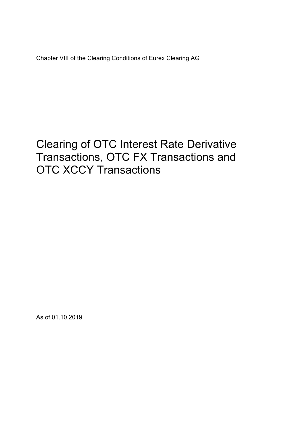 Clearing of OTC Interest Rate Derivative Transactions, OTC FX Transactions and OTC XCCY Transactions