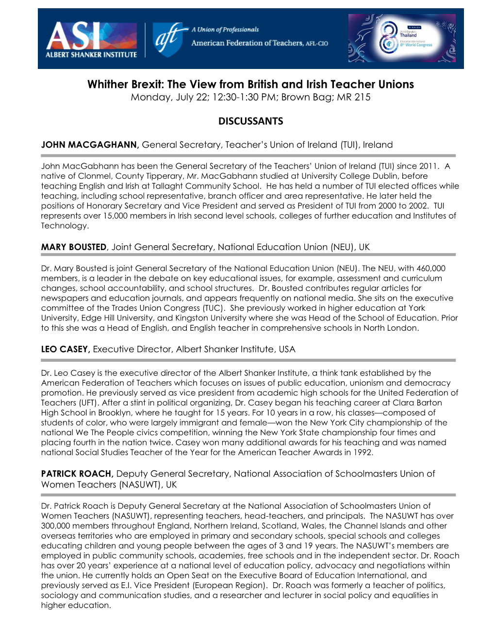 Whither Brexit: the View from British and Irish Teacher Unions Monday, July 22; 12:30-1:30 PM; Brown Bag; MR 215