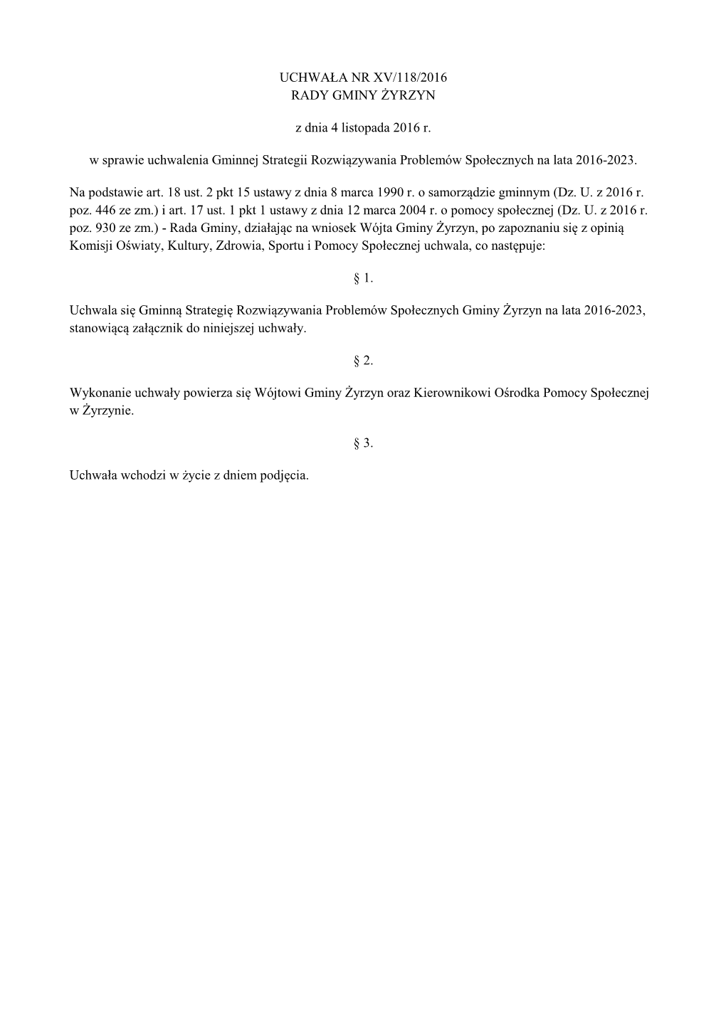 UCHWAŁA NR XV/118/2016 RADY GMINY ŻYRZYN Z Dnia 4 Listopada 2016 R. W Sprawie Uchwalenia Gminnej Strategii Rozwiązywania Prob