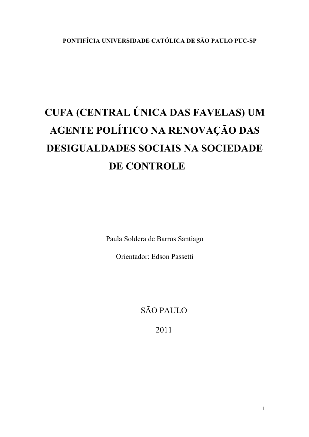 Cufa (Central Única Das Favelas) Um Agente Político Na Renovação Das Desigualdades Sociais Na Sociedade De Controle