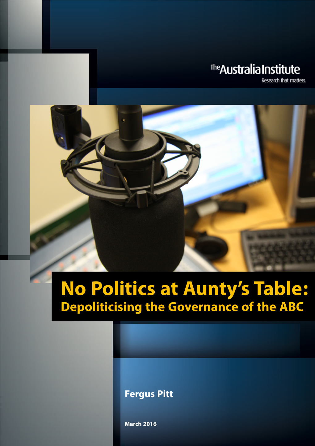 No Politics at Aunty's Table Depoliticising the Governance of the ABC