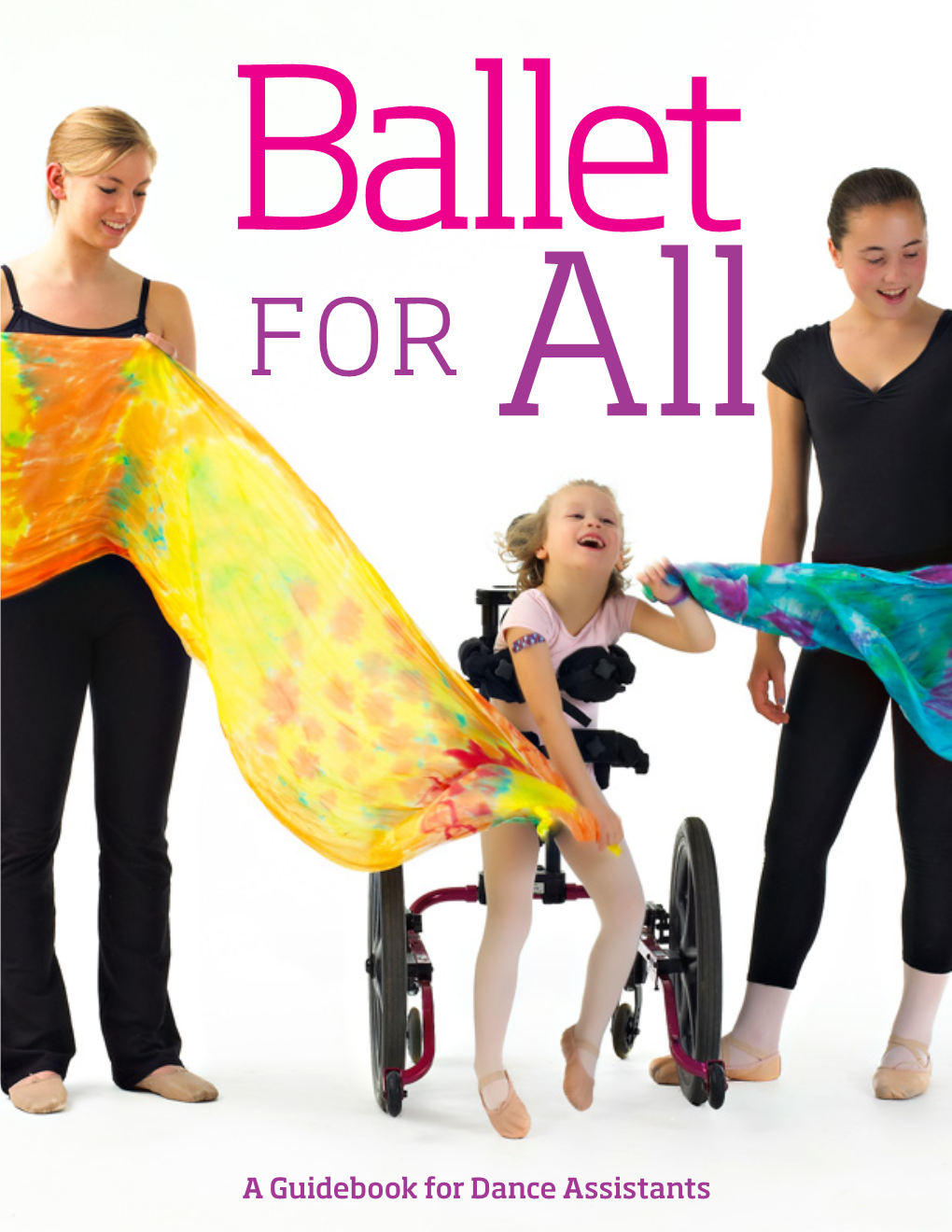 Ballet for All a Guidebook for Dance Assistants