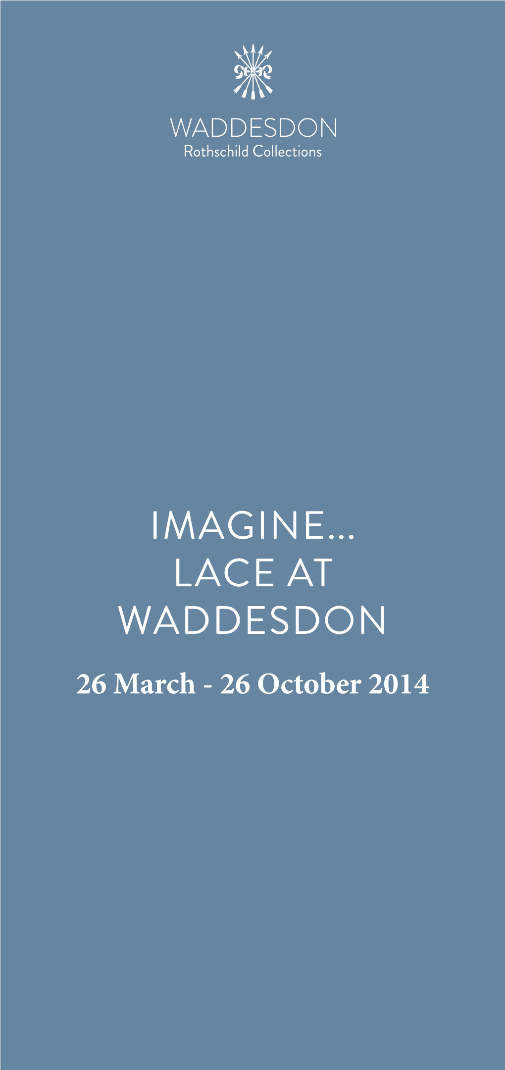 IMAGINE... LACE at WADDESDON 26 March - 26 October 2014