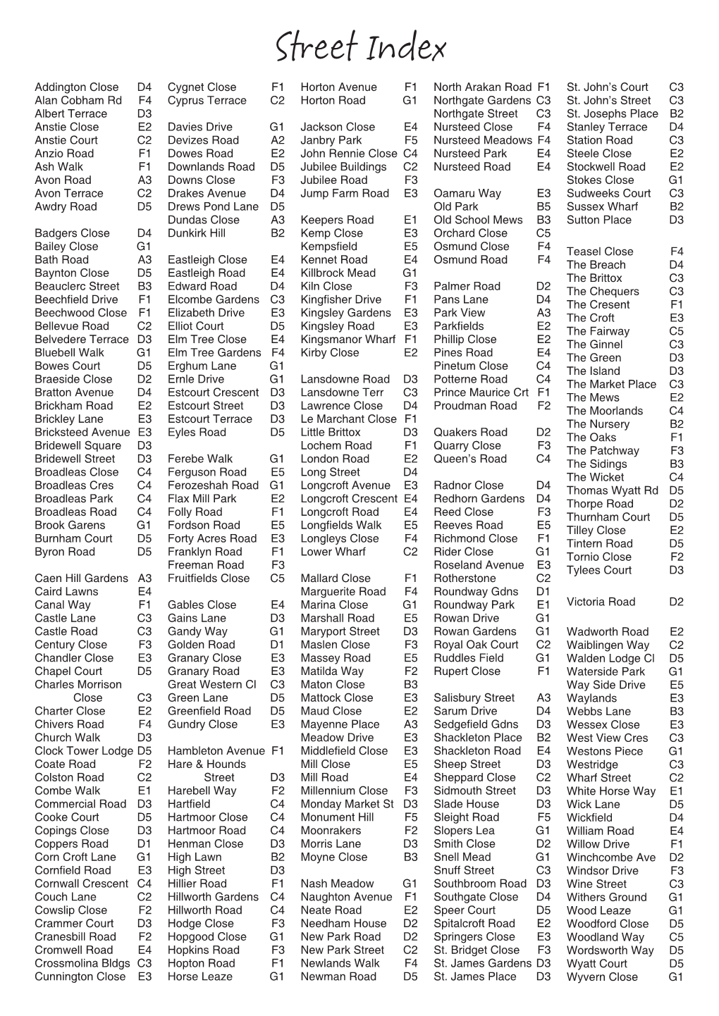 Street Index Addington Close D4 Cygnet Close F1 Horton Avenue F1 North Arakan Road F1 St