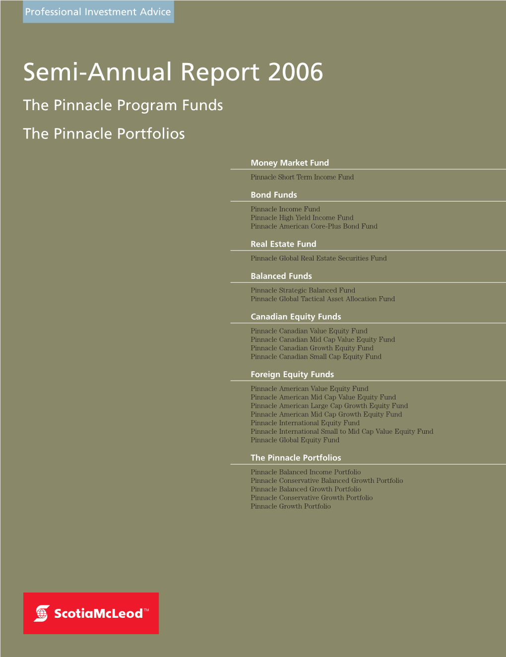 Semi-Annual Report 2006 the Pinnacle Program Funds the Pinnacle Portfolios
