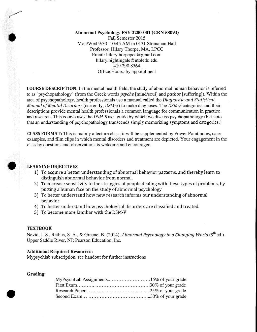 LEARNING OBJECTIVES 1) to Acquire a Better Understanding of Abnormal Behavior Patterns, and Thereby Learn to Distinguish Abnormal Behavior from Normal