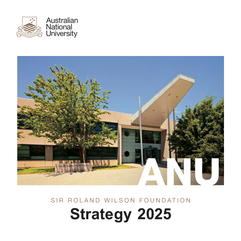 Strategy 2025 the Sir Roland Wilson Foundation Acknowledges the Aboriginal and Torres Strait Islander Peoples of Australia