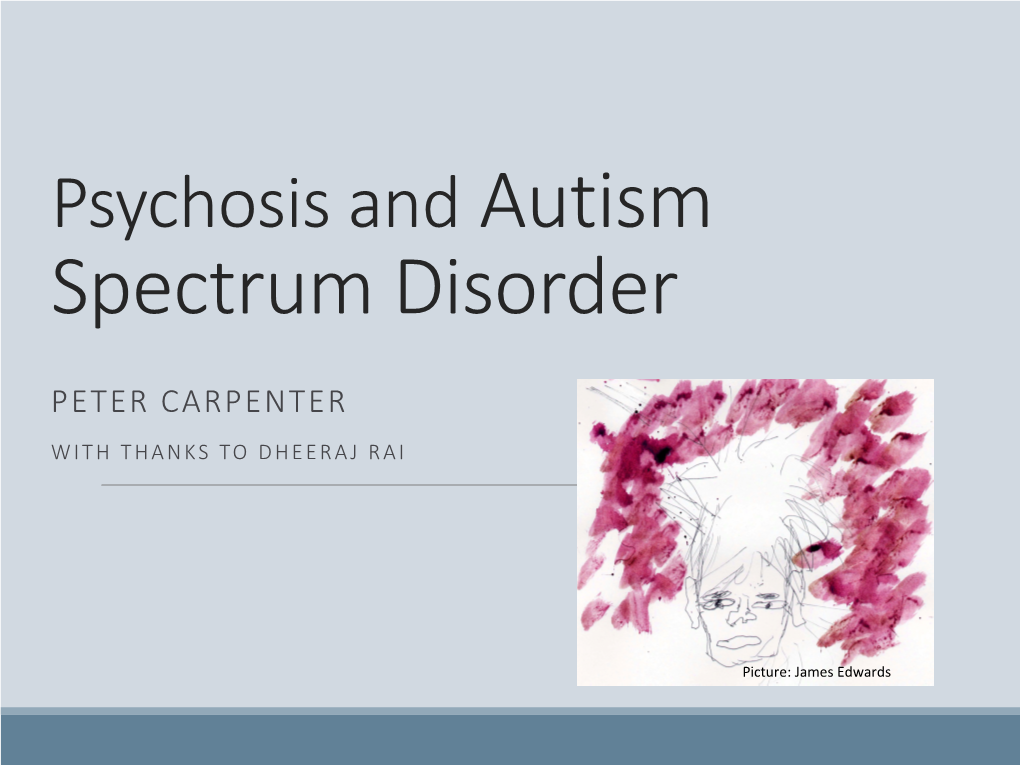 Psychosis and Autism Spectrum Disorder