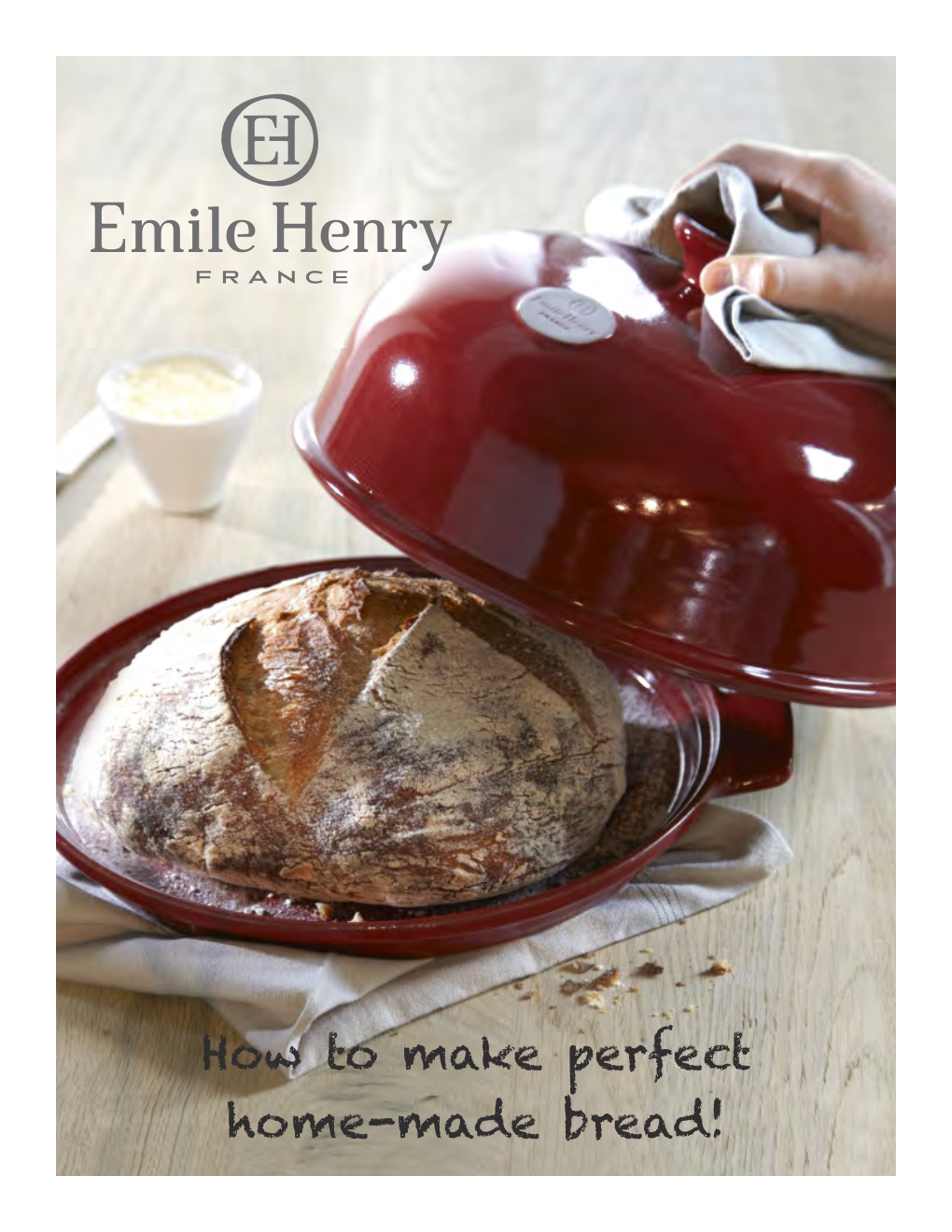 How to Make Perfect Home-Made Bread! Emile Henry Bread Cloche a Real Bread Oven in Your Own Home! the Emile Henry Baking Cloche Replicates Cooking in a Brick Oven