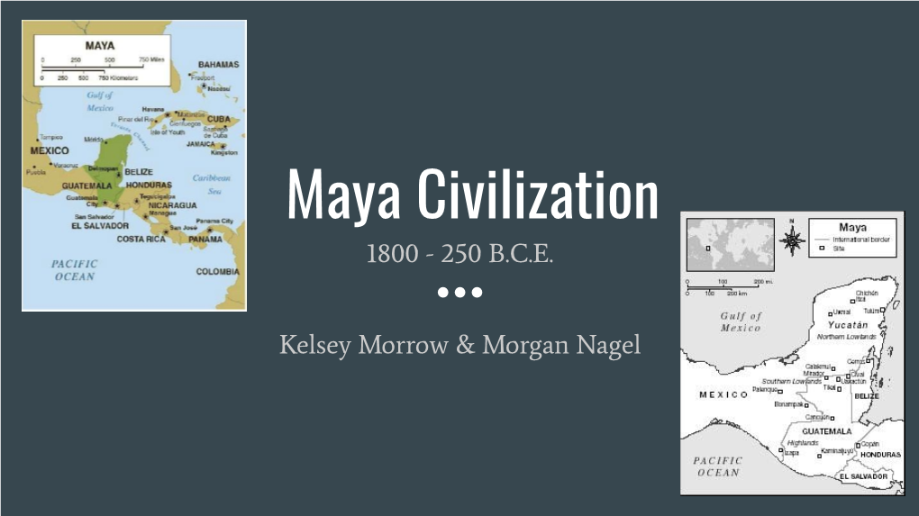 Maya Civilization 1800 - 250 B.C.E