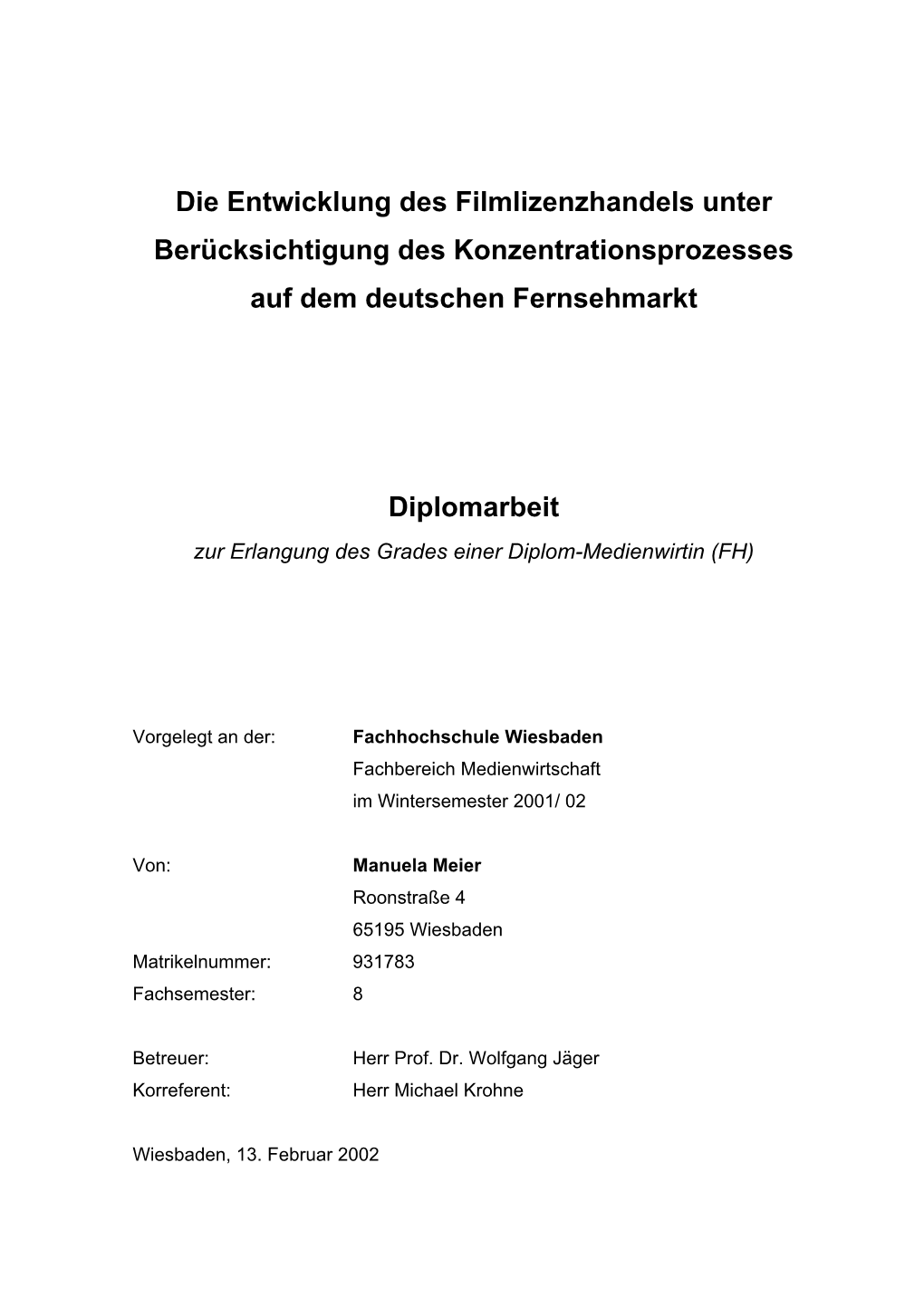 Die Entwicklung Des Filmlizenzhandels Unter Berücksichtigung Des Konzentrationsprozesses Auf Dem Deutschen Fernsehmarkt