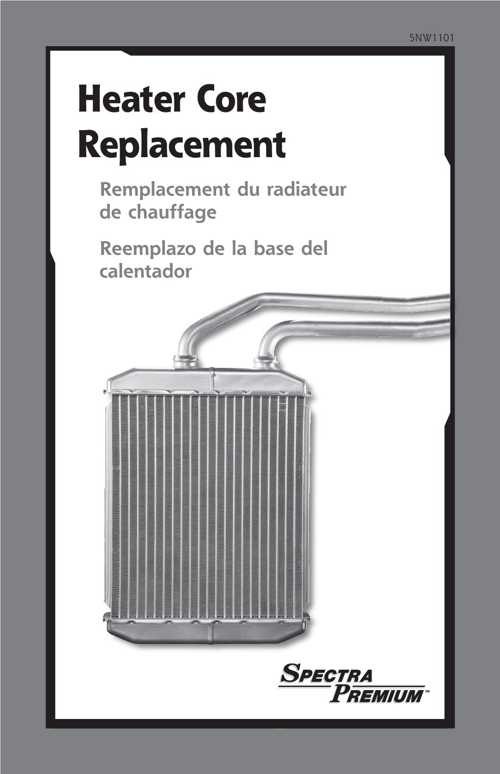 Heater Core Replacement Remplacement Du Radiateur De Chauffage Reemplazo De La Base Del Calentador Important Notes for Heater Core Replacement
