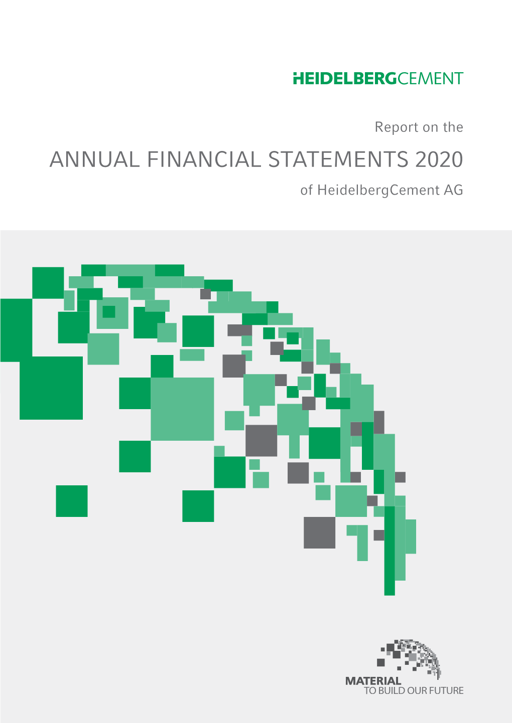 ANNUAL FINANCIAL STATEMENTS 2020 of Heidelbergcement AG Heidelbergcement AG – Financial Highlights