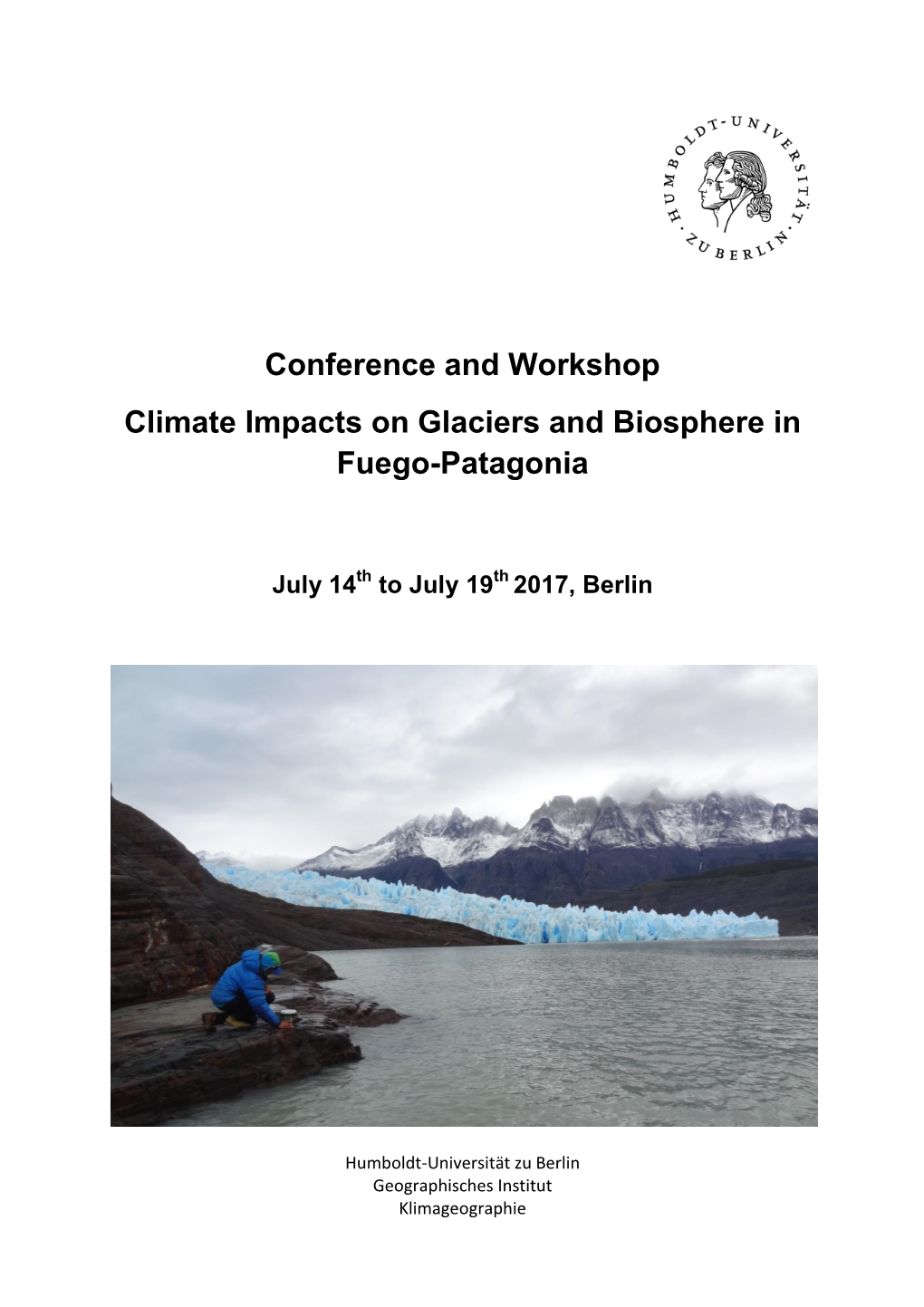 Conference and Workshop Climate Impacts on Glaciers and Biosphere in Fuego-Patagonia