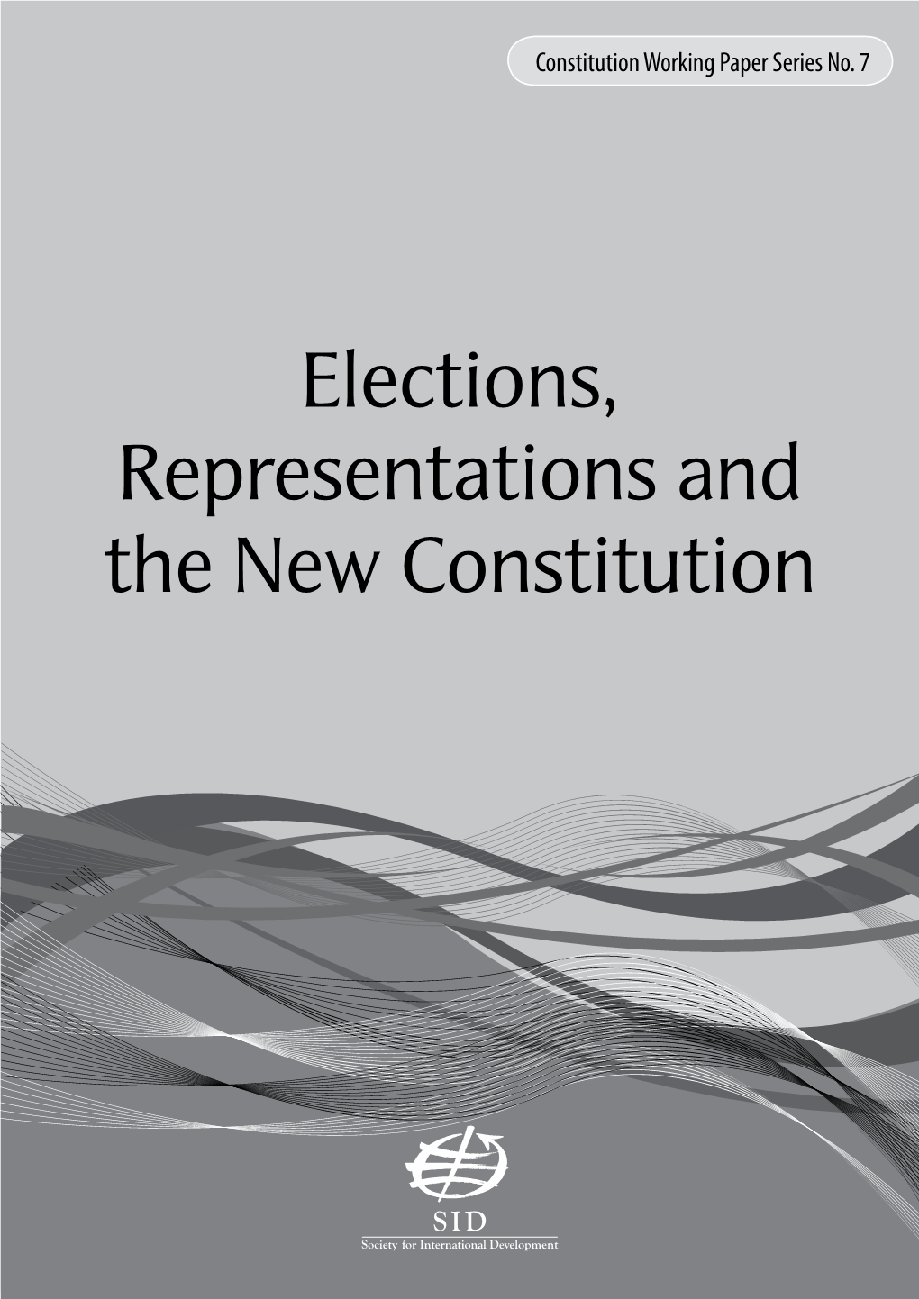 Elections, Representations and the New Constitution Elections, Representations and the New Constitution