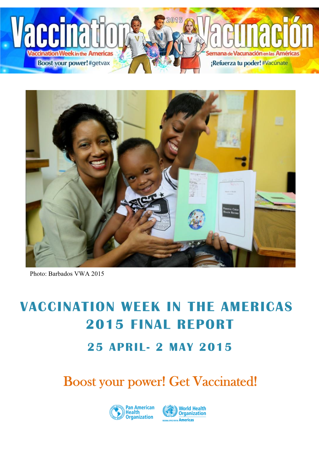 VACCINATION WEEK in the AMERICAS 2015 FINAL REPORT Boost Your Power! Get Vaccinated!
