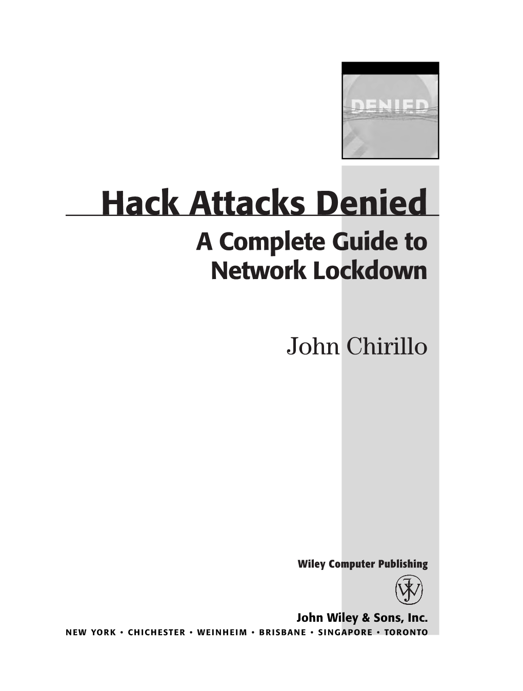 Hack Attacks Denied a Complete Guide to Network Lockdown