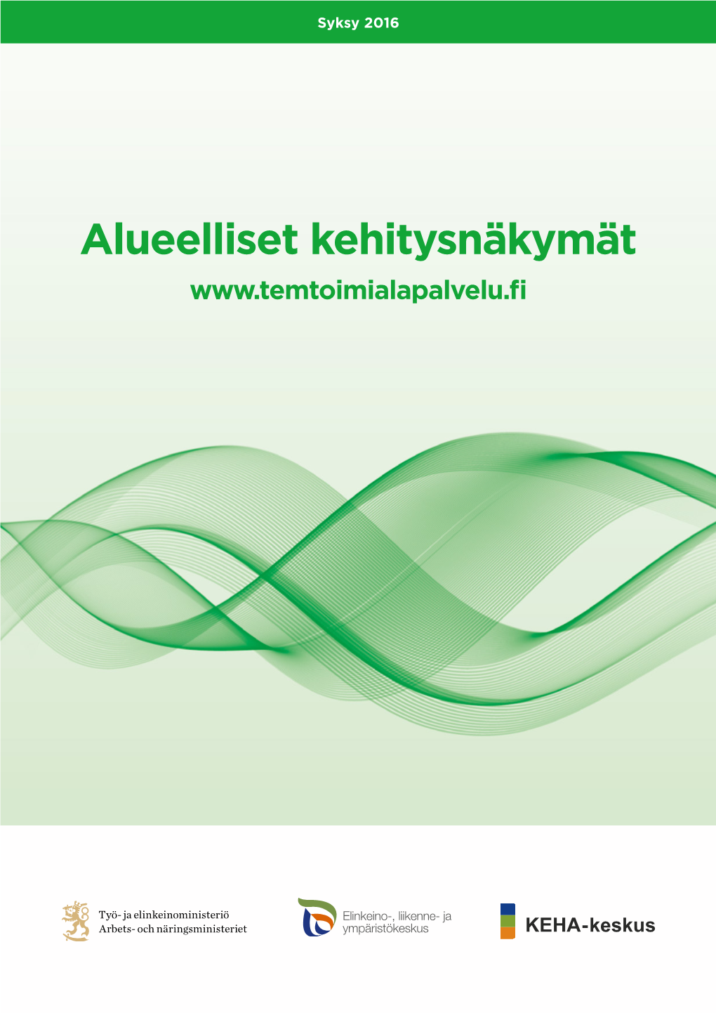 Alueelliset Kehitysnäkymät Alueelliset Kehitysnäkymät Syksyllä 2016