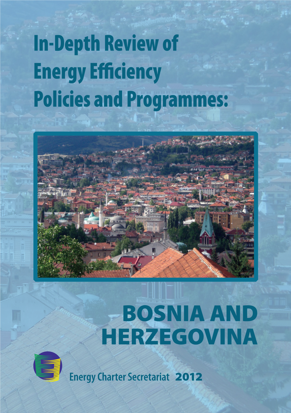 In-Depth Review of Energy Efficiency Policies and Programmes of Bosnia