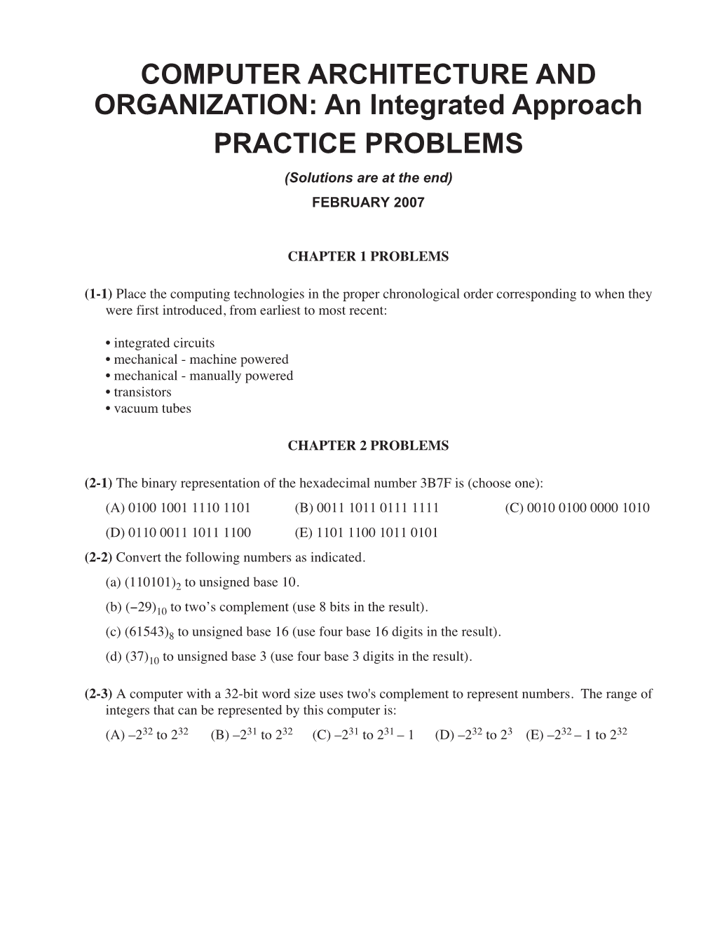 COMPUTER ARCHITECTURE and ORGANIZATION: an Integrated Approach PRACTICE PROBLEMS (Solutions Are at the End) FEBRUARY 2007