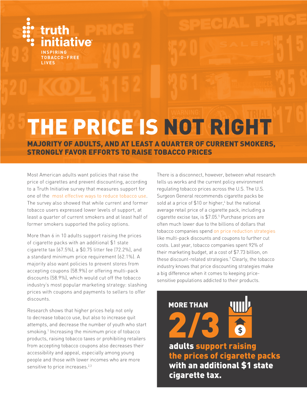 The Price Is Not Right Majority of Adults, and at Least a Quarter of Current Smokers, Strongly Favor Efforts to Raise Tobacco Prices