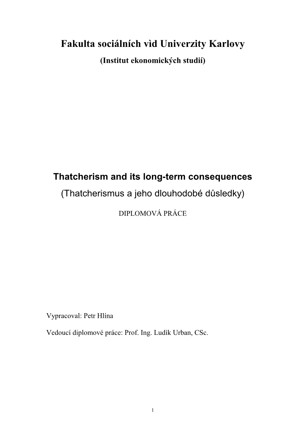 Thatcherism and Its Long-Term Consequences (Thatcherismus a Jeho Dlouhodobé Důsledky)