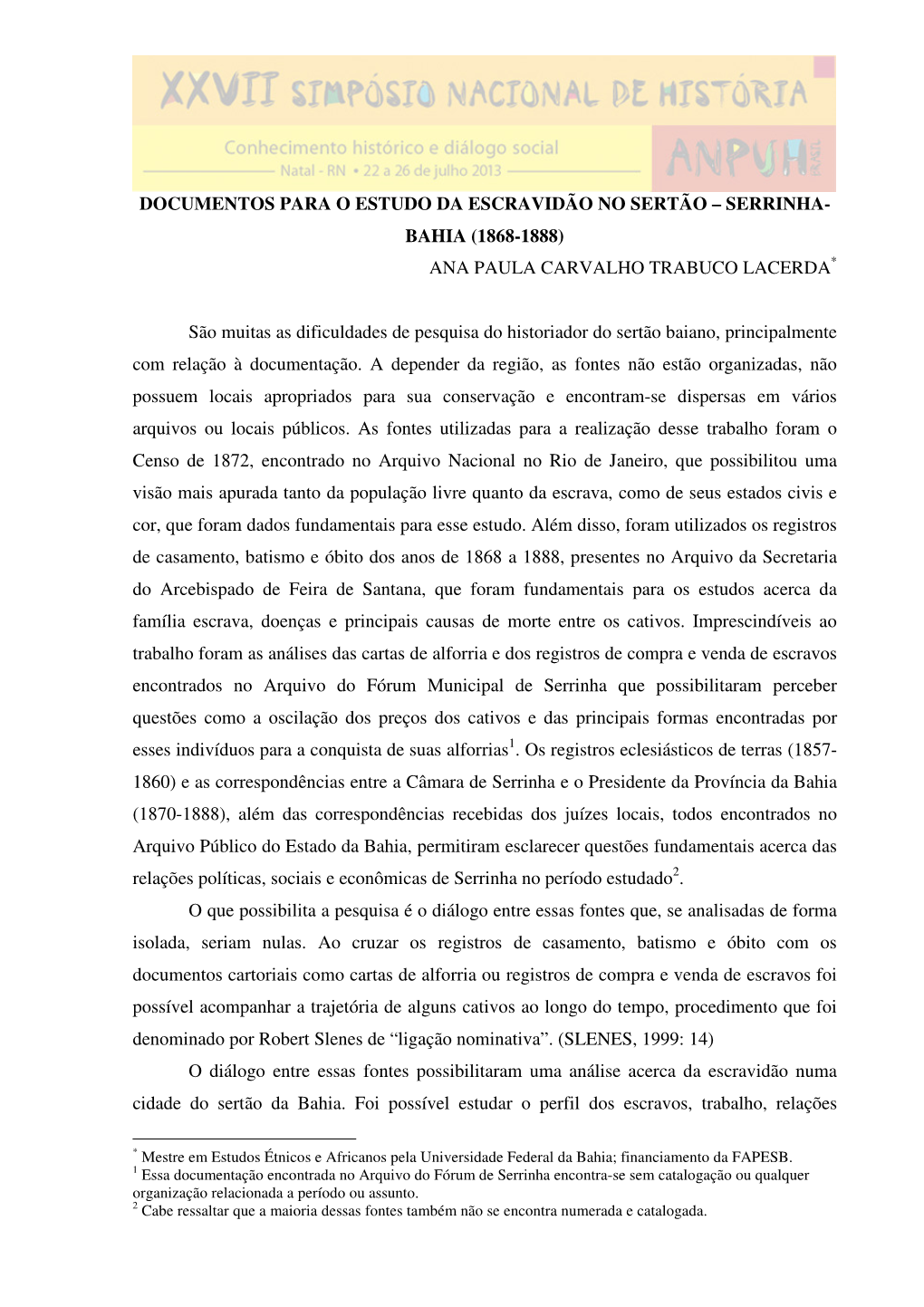 Documentos Para O Estudo Da Escravidão No Sertão – Serrinha- Bahia (1868-1888) Ana Paula Carvalho Trabuco Lacerda *