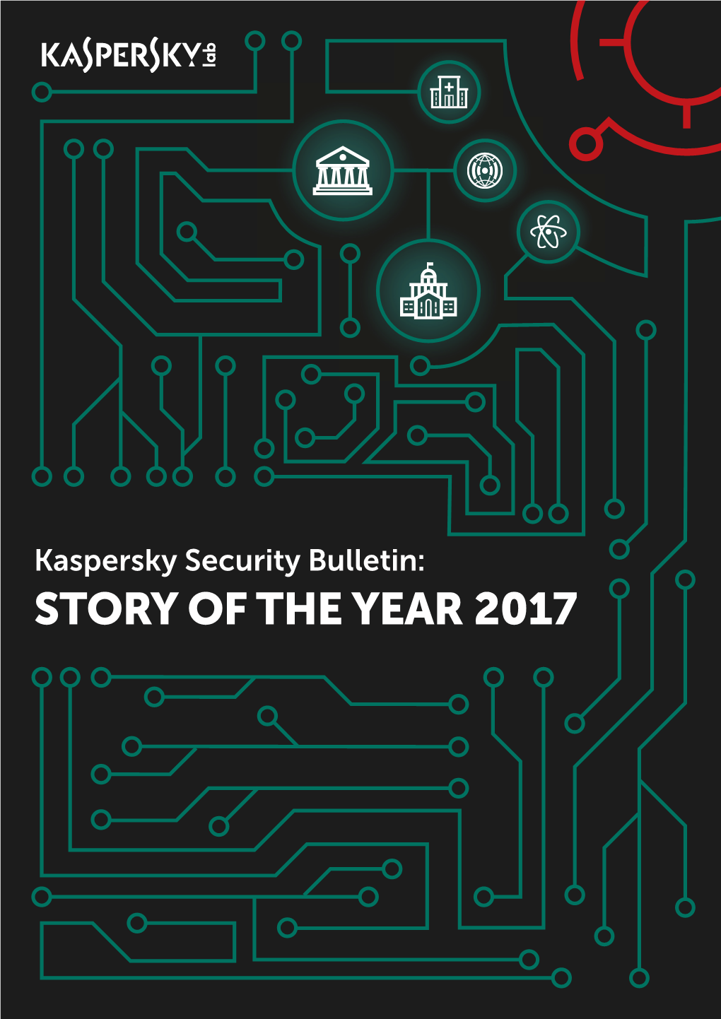 Story of the Year 2017 Kaspersky Security Bulletin: Story of the Year 2017