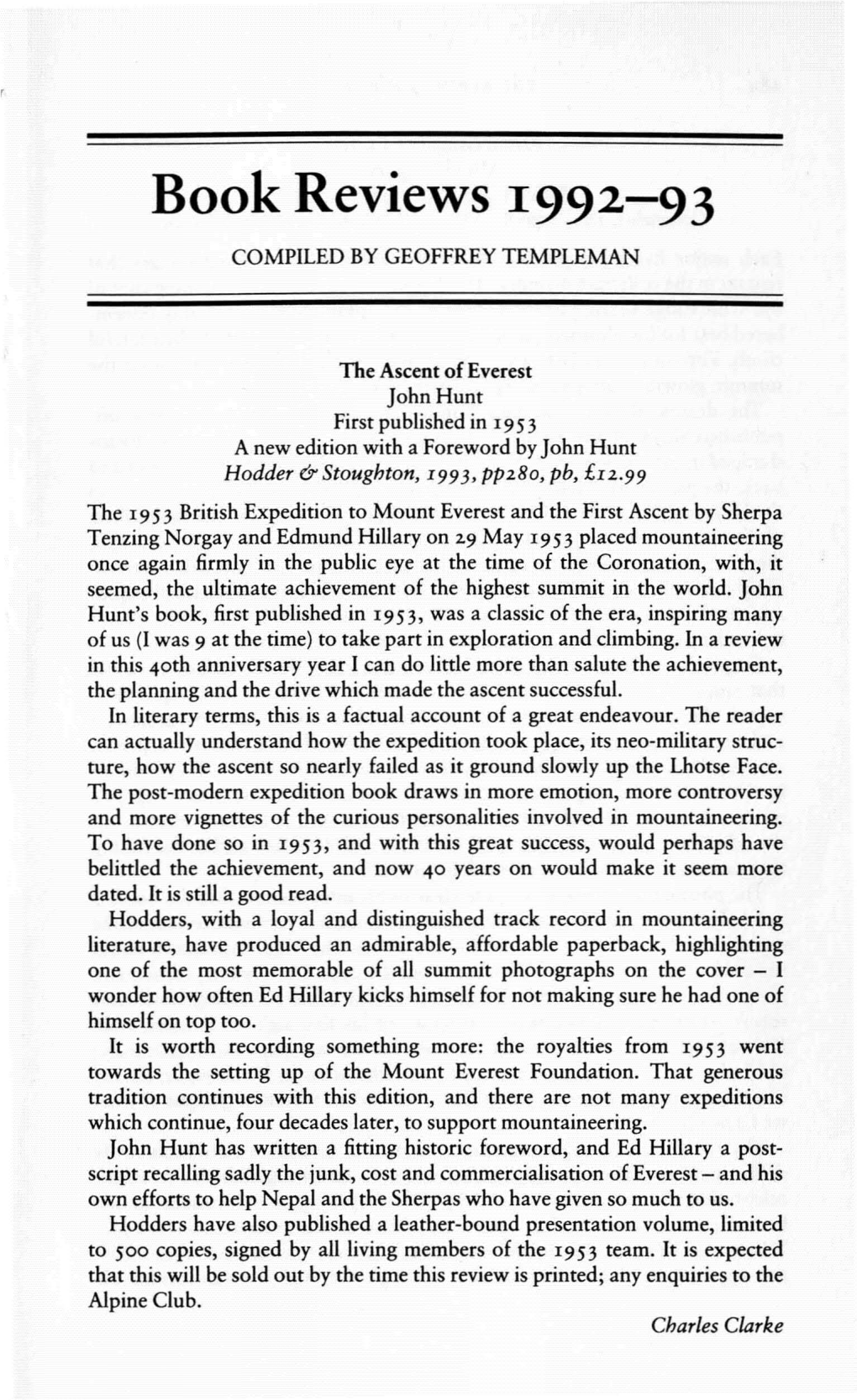 BOOK REVIEWS 1992-93 Afternoon 40 Years Ago, When He, George Lowe and Ang Nyima Left Hillary and Tenzing Poised for Their Summit Bid