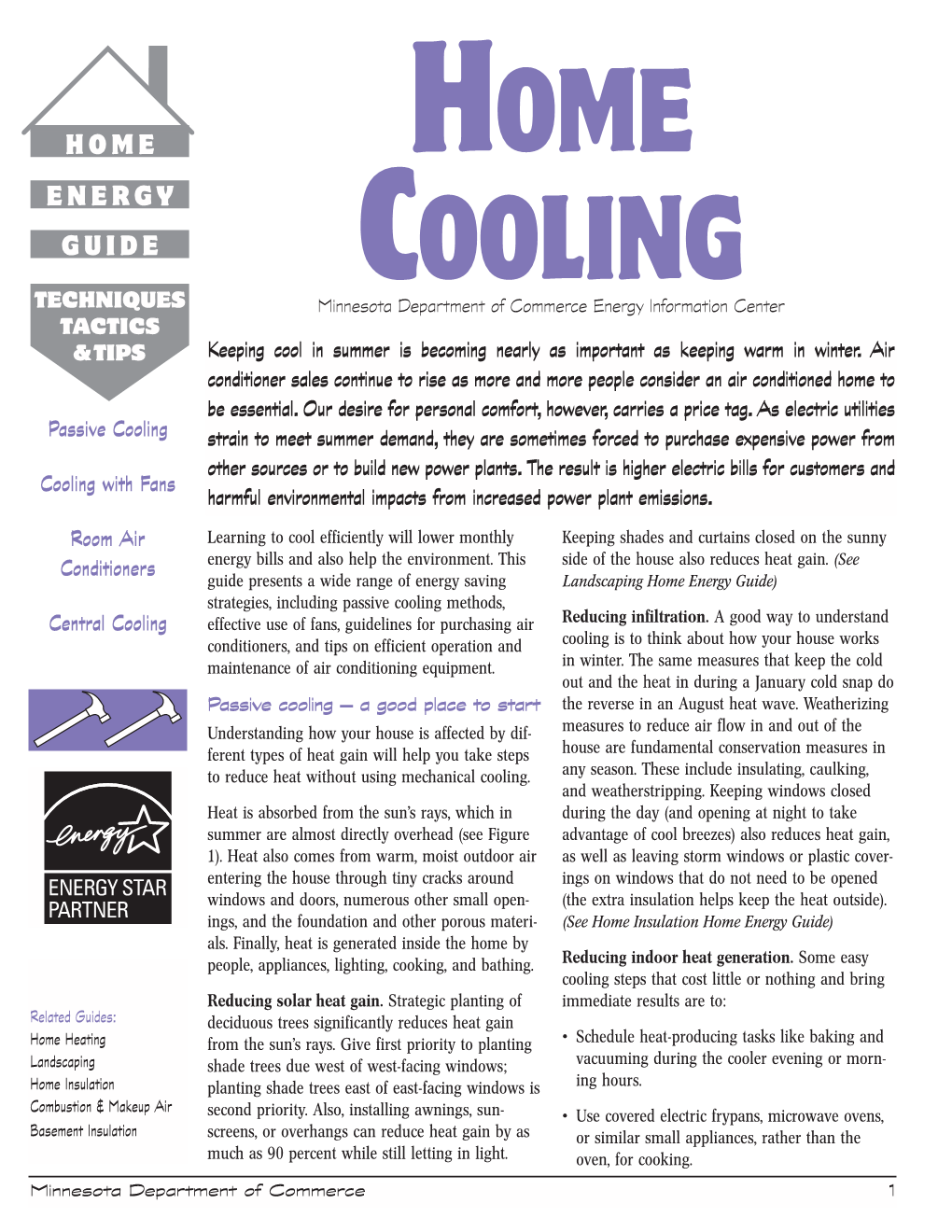 Home Cooling Tells You How to Cool Without Air Conditioning, and Provides Information on Buying and Operating Cassette Tape, CD-ROM