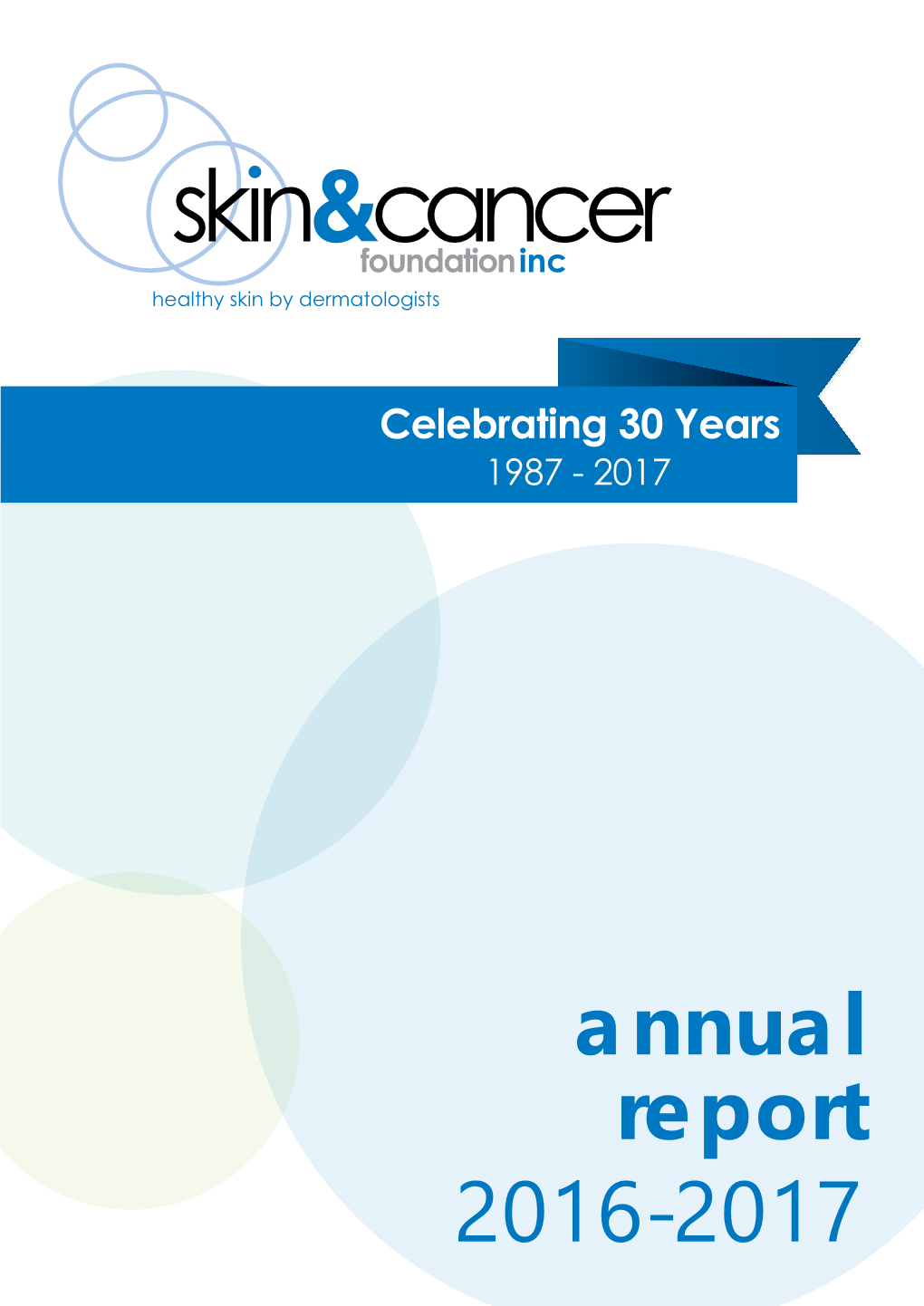 2016-17 Annual Report, Skin & Cancer Foundation Inc